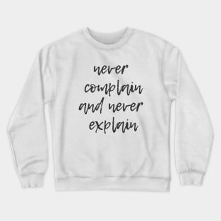 Never Explain Crewneck Sweatshirt